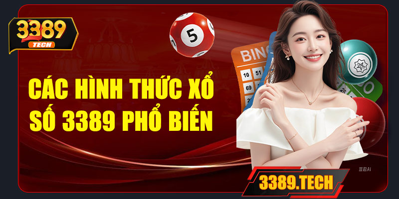 Các hình thức xổ số 3389 phổ biến