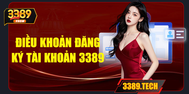 Điều khoản đăng ký tài khoản tại 3389
