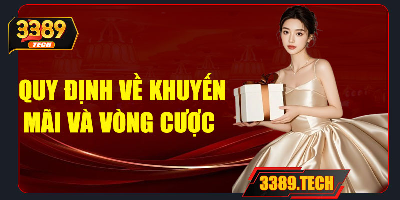 Quy định về khuyến mãi và vòng cược tại 3389