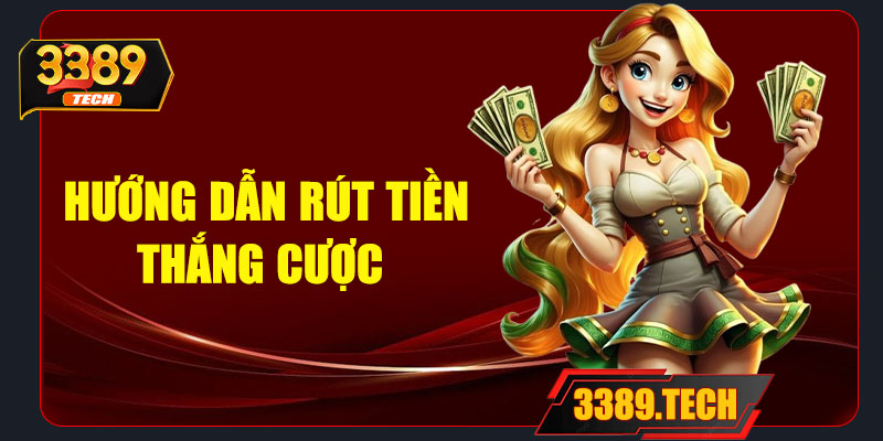 Rút tiền thắng cược – Nhanh chóng, an toàn, không rườm rà