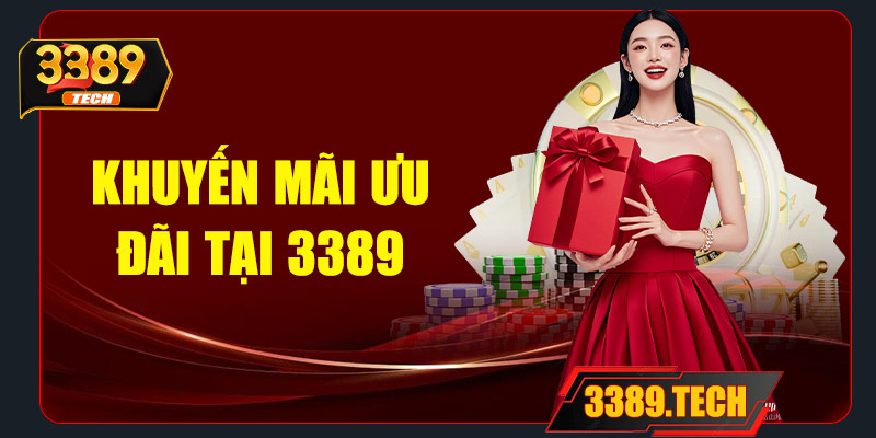 Khuyến mãi và chương trình đặc biệt của 3389