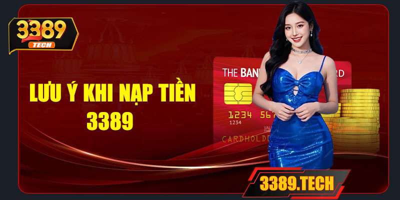 Lưu ý khi nạp tiền 3389 để tránh sai sót