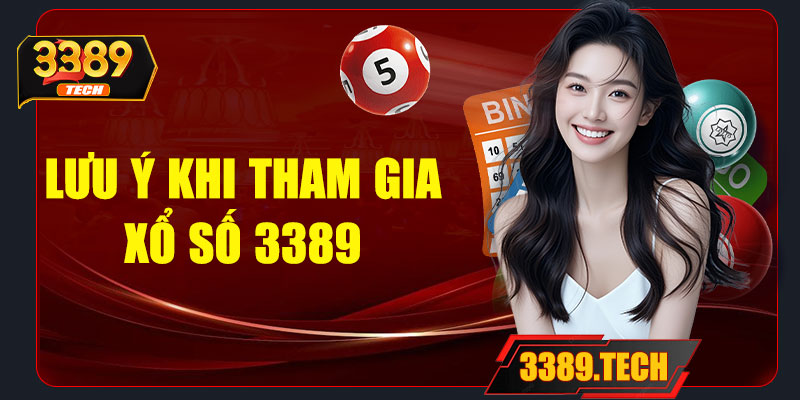 Lưu ý khi tham gia xổ số 3389