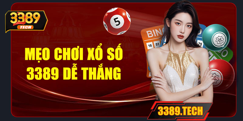 Mẹo chơi xổ số 3389 dễ thắng