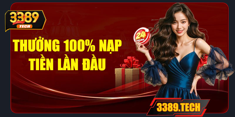 Thưởng 100% nạp tiền lần đầu