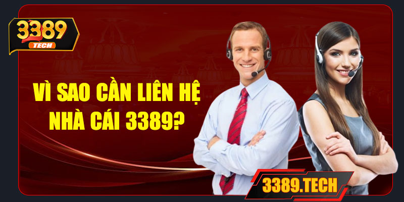 Vì sao cần liên hệ nhà cái 3389?