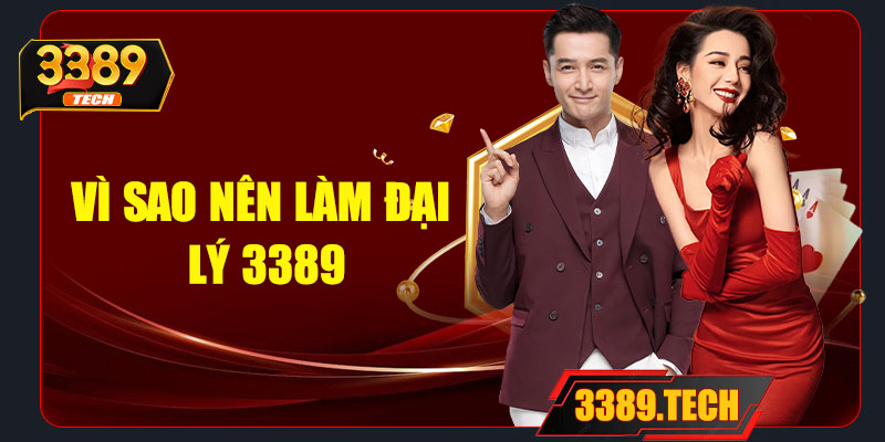 Vì sao nên trở thành đại lý của nhà cái 3389?